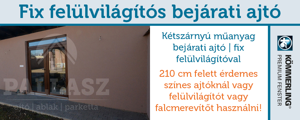 Műanyag bejárati ajtó - fix felülvilágító